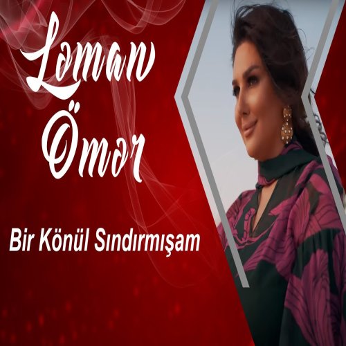Ləman Ömər - Bir Konul Sindirmisam