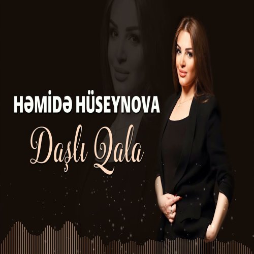 Həmidə Hüseynova - Dasli Qala