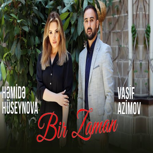 Həmidə Hüseynova,Vasif Azimov - Bir Zaman