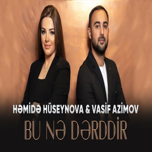 Həmidə Hüseynova,Vasif Azimov - Bu Ne Derddir