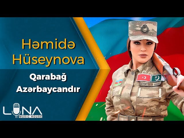 Həmidə Hüseynova - Qarabag Azerbaycandir