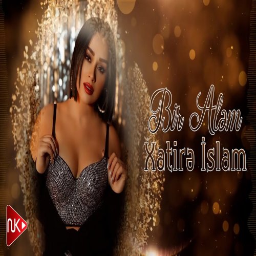 Xatirə İslam - Bir Aləm