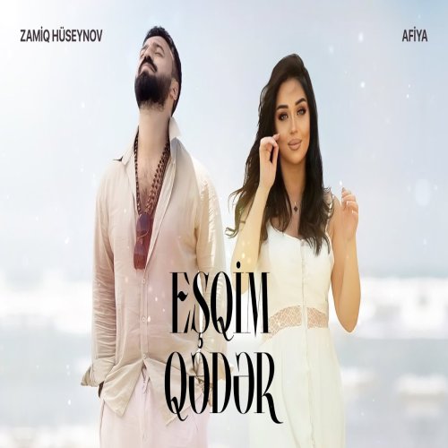 Zamiq Hüseynov,Afiya - Eşqim Qədər
