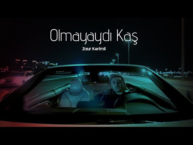 Zaur Kərimli - Olmayaydı Kaş