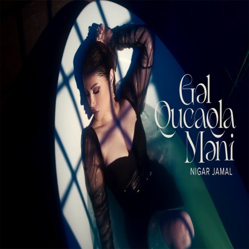 Nigar Jamal - Gəl Qucaqla Məni