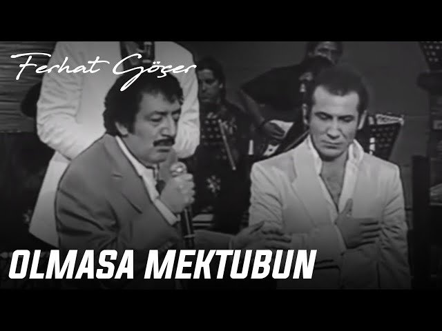 Ferhat Göçer - Olmasa Mektubun