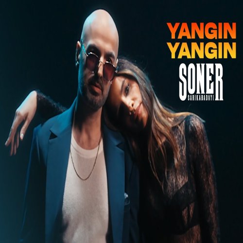 Soner Sarıkabadayı - Yangın Yangın