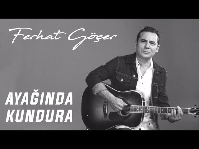 Ferhat Göçer - Ayağında Kundura