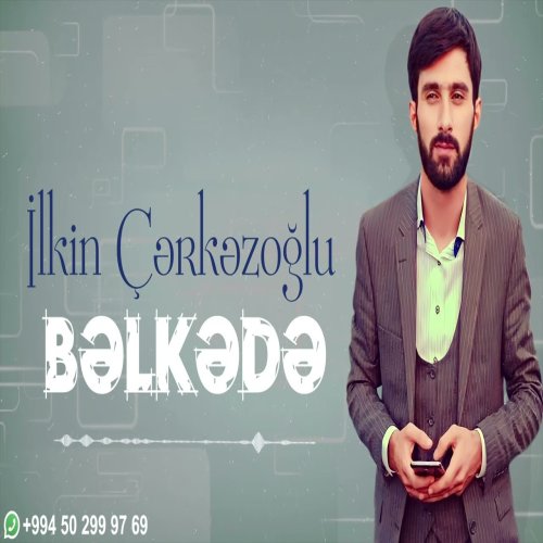 Ilkin Cerkezoglu - Belkede