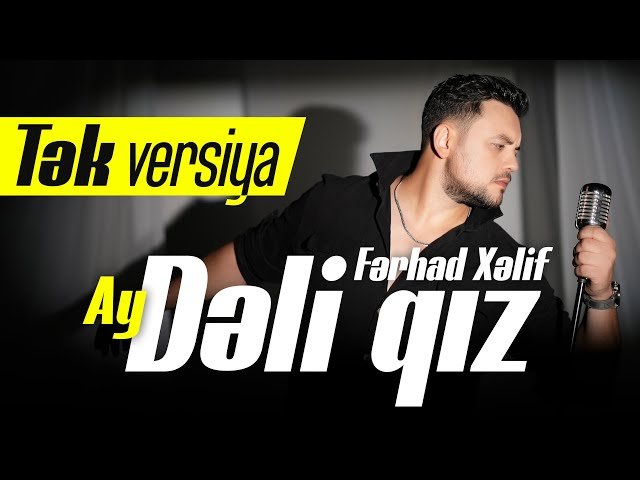 Ferhad Xelif - Ay Deli Qiz