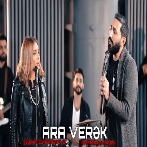 Ifrat,Şəbnəm Qəhrəmanova - Ara verek