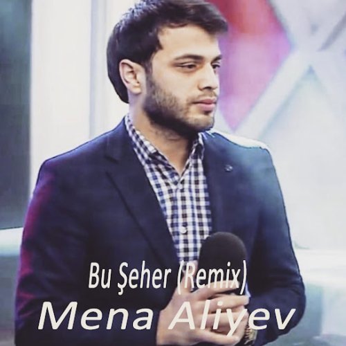 Mena Aliyev - Bu Şeher