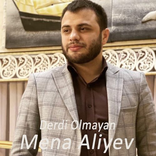 Mena Aliyev - Derdi Olmayan