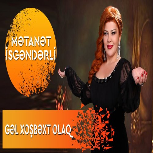 Metanet Isgenderli - Gel Xosbext Olaq