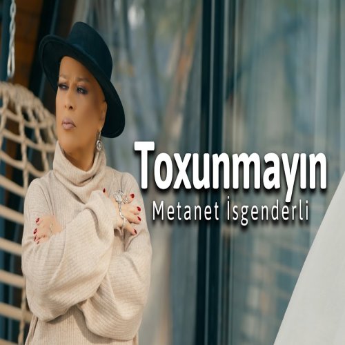 Metanet Isgenderli - Toxunmayın