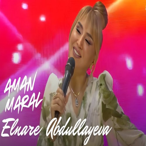 Elnare Abdullayeva - Aman Maral