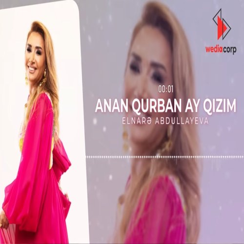 Elnare Abdullayeva - Anan Qurban Ay Qızım