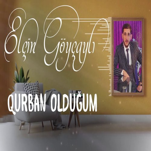 Elcin Goycayli - Qurban Olduğum