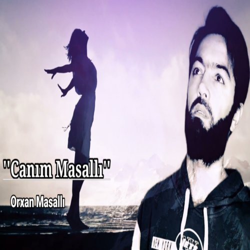 Orxan Masallı - Canim Masalli