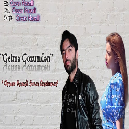 Orxan Masallı - Getme Gozumden