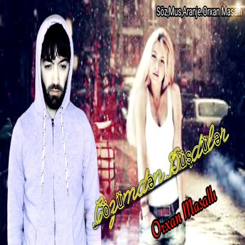 Orxan Masallı - Gozumdən Dusdulər