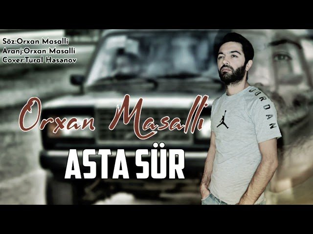 Orxan Masalli - Asta Sur