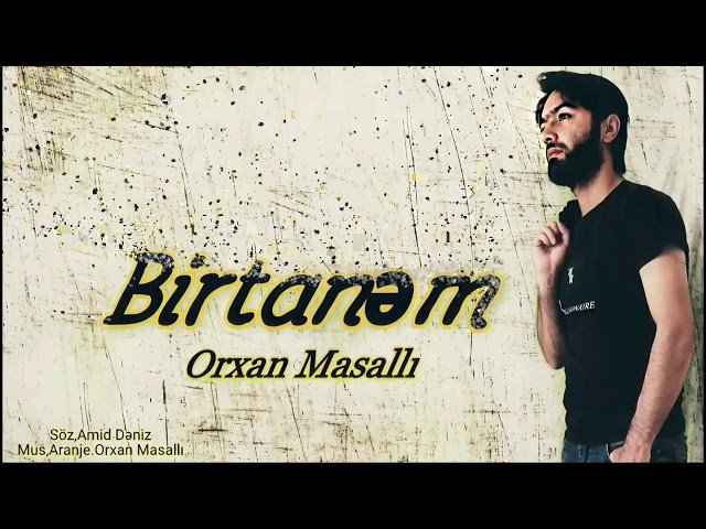 Orxan Masalli - Birtanem