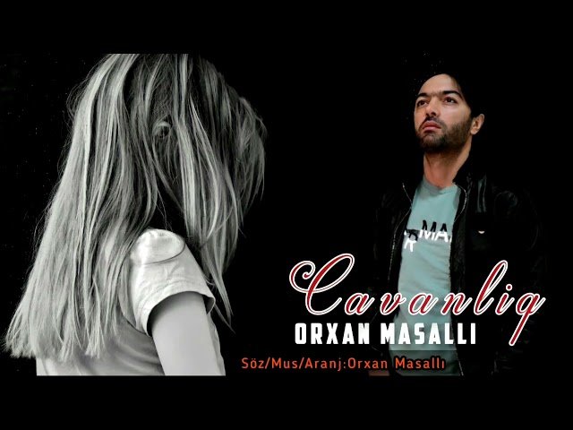 Orxan Masalli - Cavanliq