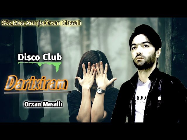Orxan Masalli - Darixiram