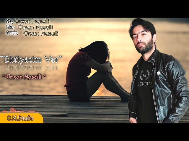 Orxan Masalli - Ehtiyacim Var