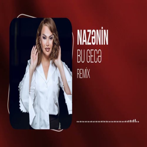 Nazenin Salayeva - Bu Gece (Remix)