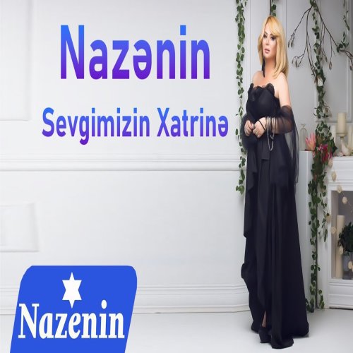 Nazenin Salayeva - Sevgimizin Xatrinə