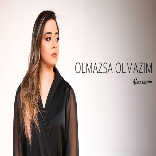 Almaxanim - Olmazsa Olmazım
