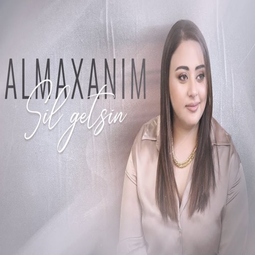 Almaxanim - Sil Getsin