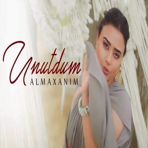 Almaxanim - Unutdum