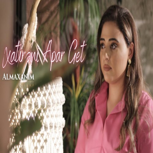 Almaxanim - Xatirəni Apar Get Almaxanim - Xatirəni Apar Get