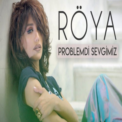Röya - Problemdi Sevgimiz