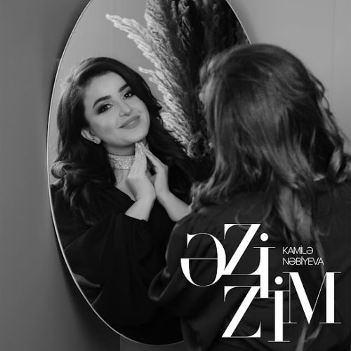 Kamilə Nəbiyeva - Əzizim