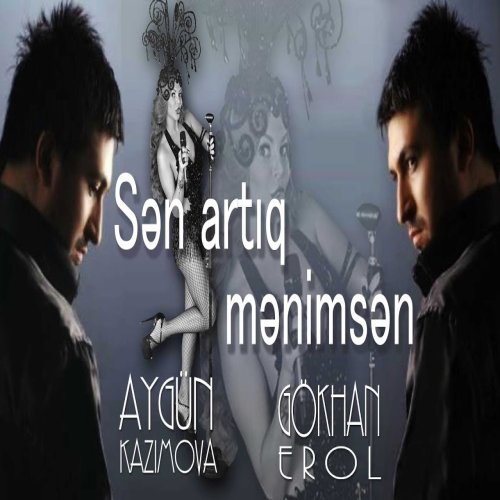 Gökhan Erol,Aygün Kazımova - Sən Artıq Mənimsən