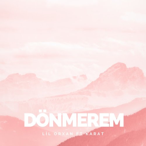 Lil Orxan,Karat - Dönmerem