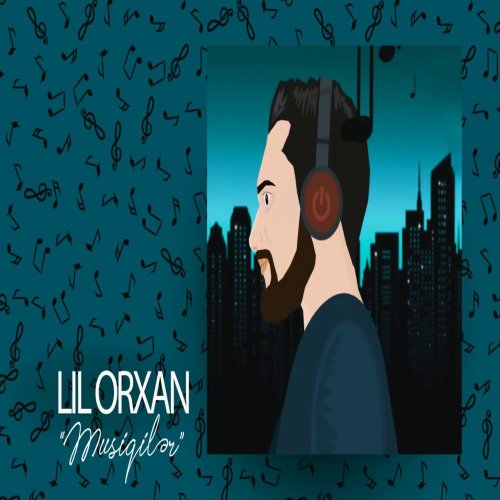 Lil Orxan - Musiqiler