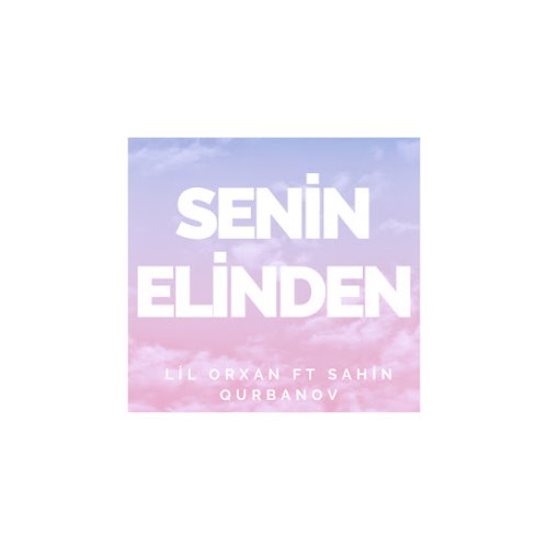 Lil Orxan - Senin Elinden