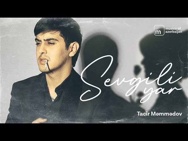 Tacir Məmmədov - Sevgili Yar