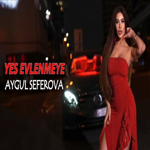 Aygül Səfərova - Yes Evlenmeye