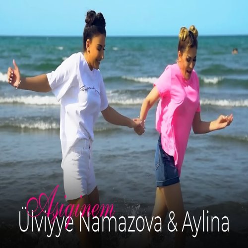 Ülviyye Namazova - Asiqinem