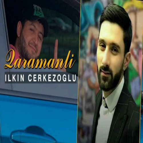 Ilkin Cerkezoglu - Qaramanli