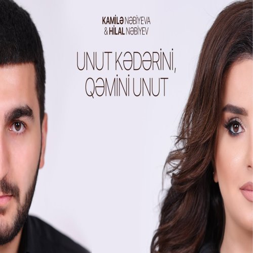Kamilə Nəbiyeva - Unut Kədərini Qəmini Unut