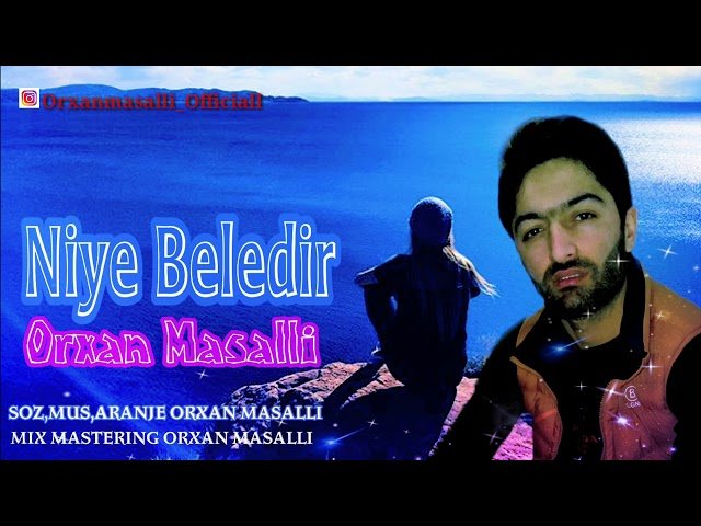 Orxan Masalli - Niye Beledir