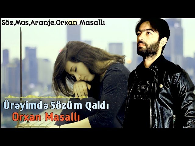 Orxan Masalli - Ureyimde Sozum Qaldi