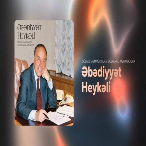 Gülyaz Məmmədova,Gülyanaq Məmmədova - Əbədiyyət Heykəli